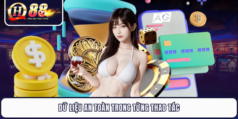 Dữ liệu an toàn trong từng thao tác