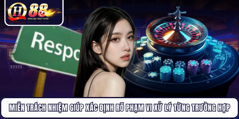 Miễn trách nhiệm giúp xác định rõ phạm vi xử lý từng trường hợp